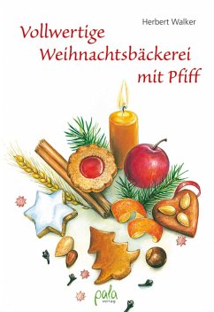 Vollwertige Weihnachtsbäckerei mit Pfiff (eBook, PDF) - Walker, Herbert