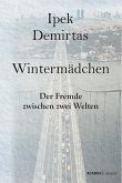 Wintermädchen. Der Fremde zwischen zwei Welten (eBook, ePUB) Wintermädchen. Der Fremde zwischen zwei Welten (eBook, ePUB)