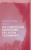 Die christliche Eroberung des Alten Testaments (eBook, ePUB)