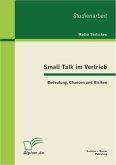 Small Talk im Vertrieb: Bedeutung, Chancen und Risiken (eBook, PDF)
