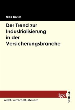 Der Trend zur Industrialisierung in der Versicherungsbranche (eBook, PDF) - Taufer, Nico
