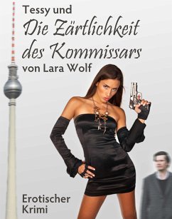 Tessy und die Zärtlichkeit des Kommissars (eBook, ePUB) - Wolf, Lara