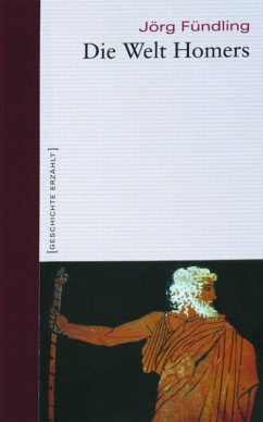 Die Welt Homers (eBook, PDF) - Fündling, Jörg