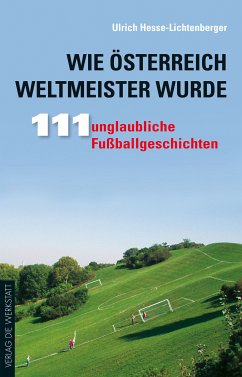 Wie Österreich Weltmeister wurde (eBook, ePUB) - Hesse-Lichtenberger, Ulrich