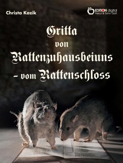 Gritta von Rattenzuhausbeiuns - vom Rattenschloss (eBook, PDF) - Kozik, Christa