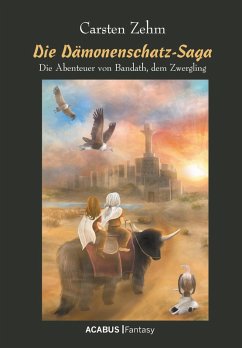 Die Dämonenschatz-Saga / Bandath Saga Bd.2 (eBook, ePUB) - Zehm, Carsten
