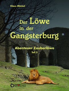 Der Löwe in der Gangsterburg (eBook, ePUB) - Möckel, Klaus