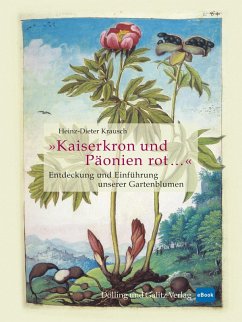 »Kaiserkron und Päonien rot...« (eBook, ePUB) - Krausch, Heinz-Dieter