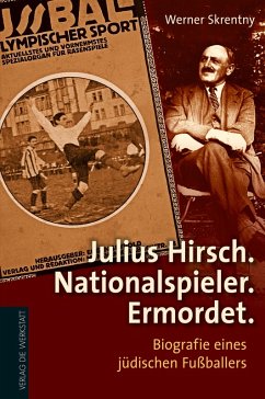 Julius Hirsch. Nationalspieler. Ermordet. (eBook, ePUB) - Skrentny, Werner