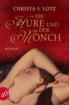 Die Hure und der Mönch (eBook, ePUB) - Lotz, Christa S.