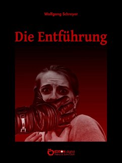 Die Entführung (eBook, ePUB) - Schreyer, Wolfgang