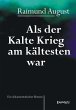 Als der Kalte Krieg am kältesten war.... - Bild 1