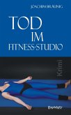 Tod im Fitness-Studio. Kriminalroman (eBook, ePUB)