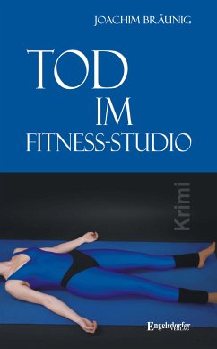 Tod im Fitness-Studio. Kriminalroman (eBook, ePUB) - Bräunig, Joachim