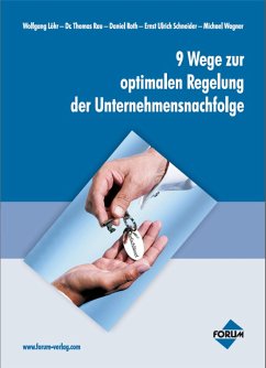 9 Wege zur optimalen Regelung der Unternehmensnachfolge (eBook, ePUB) - Schneider, Ernst U; Roth, Daniel; Wagner, Michael; Löhr, Wolfgang