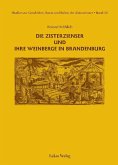 Studien zur Geschichte, Kunst und Kultur der Zisterzienser / Die Zisterzienser und ihre Weinberge in Brandenburg (eBook, PDF)