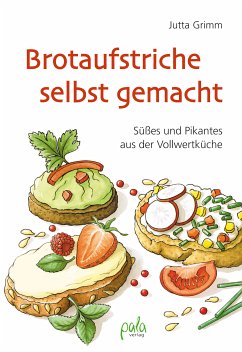 Brotaufstriche selbst gemacht (eBook, PDF) - Grimm, Jutta