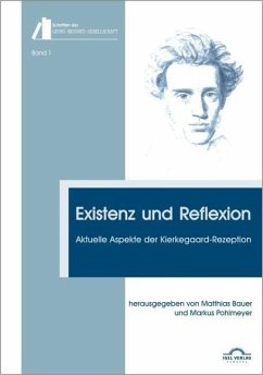 Existenz und Reflexion: Aktuelle Aspekte der Kierkegaard-Rezeption (eBook, PDF) - Bauer, Matthias; Pohlmeyer, Markus