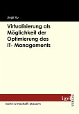 Virtualisierung als Möglichkeit der Optimierung des IT- Managements (eBook, PDF)