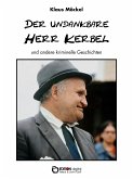 Der undankbare Herr Kerbel und andere kriminelle Geschichten (eBook, PDF)