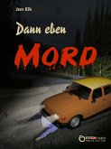 Dann eben Mord (eBook, PDF)