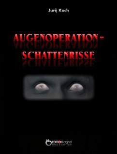 Augenoperation - Schattenrisse (eBook, PDF) - Koch, Jurij