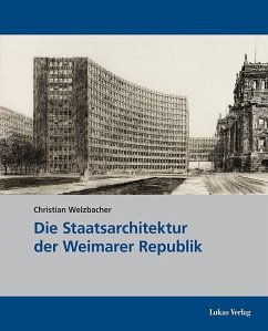 Die Staatsarchitektur der Weimarer Republik (eBook, PDF) - Welzbacher, Christian