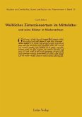 Studien zur Geschichte, Kunst und Kultur der Zisterzienser / Weibliches Zisterziensertum im Mittelalter und seine Klöster in Niedersachsen (eBook, PDF)
