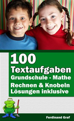 Mathe Grundschule - 100 Textaufgaben (eBook, ePUB) - Graf, Ferdinand