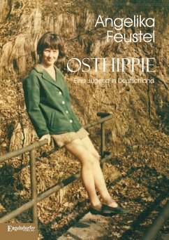 Osthippie. Eine Jugend in Deutschland (eBook, ePUB) - Feustel, Angelika