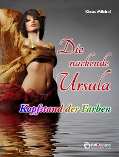 Cover Die nackende Ursula / Kopfstand der Farben (eBook, ePUB)