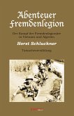 Abenteuer Fremdenlegion. Der Kampf der Fremdenlegionäre in Vietnam und Algerien - Tatsachenerzählung (eBook, ePUB)