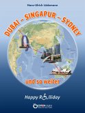 Dubai - Sydney - Singapur und so weiter (eBook, PDF)