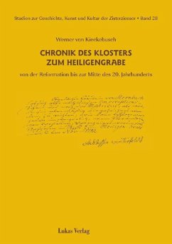 Studien zur Geschichte, Kunst und Kultur der Zisterzienser / Chronik des Klosters zum Heiligengrabe (eBook, PDF) - Kieckebusch, Werner von