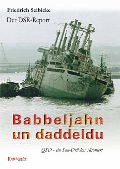 Der DSR-Report. Babbeljahn un daddeldu. QSD – ein Sau-Drücker räsoniert (eBook, ePUB) - Seibicke, Friedrich