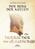 Die Herrscher des Glaubergs / Der Berg der Kelten Bd.1 (eBook, ePUB)