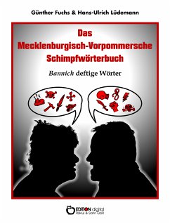 Das Mecklenburgisch-Vorpommersche Schimpfwörterbuch (eBook, PDF) - Fuchs, Günther; Lüdemann, Hans-Ulrich