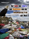 Der Sohn des Adlers, des Müllmanns und der hässlichsten Frau der Welt (eBook, PDF)