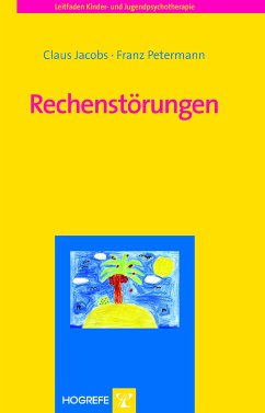 Rechenstörungen (Reihe: Leitfaden Kinder- und Jugendpsychotherapie, Bd. 9) (eBook, PDF) - Jacobs, Claus; Petermann, Franz