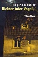 Kleiner toter Vogel (eBook, ePUB) - Nössler, Regina