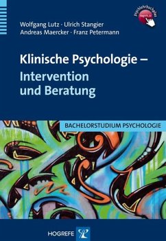 Klinische Psychologie – Intervention und Beratung (eBook, PDF) - Lutz, Wolfgang; Stangier, Ulrich; Maercker, Andreas; Petermann, Franz