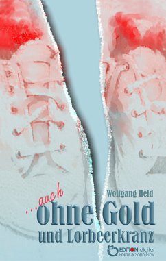 ...auch ohne Gold und Lorbeerkranz (eBook, ePUB) - Held, Wolfgang