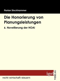 Die Honorierung von Planungsleistungen (eBook, PDF) - Stockhammer, Florian