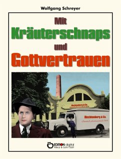 Mit Kräuterschnaps und Gottvertrauen (eBook, PDF) - Schreyer, Wolfgang