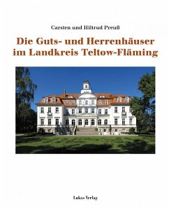 Die Guts- und Herrenhäuser im Landkreis Teltow-Fläming (eBook, PDF) - Preuß, Carsten; Preuß, Hiltrud