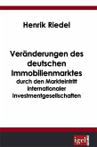Veränderungen des deutschen Immobilienmarktes durch den Markteintritt internationaler Investmentgesellschaften (eBook, PDF)