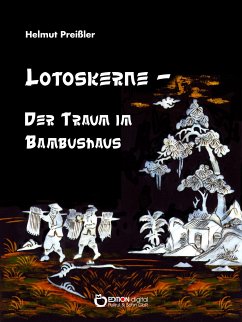 Lotoskerne - Der Traum im Bambushaus (eBook, ePUB) - Preißler, Helmut