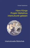 Hans Küngs Projekt Weltethos interkulturell gelesen (eBook, PDF)