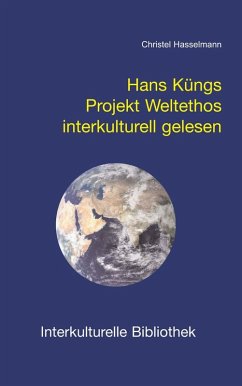 Hans Küngs Projekt Weltethos interkulturell gelesen (eBook, PDF) - Hasselmann, Christel