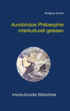 Aurobindos Philosophie interkulturell gelesen (eBook, PDF) - Gantke, Wolfgang